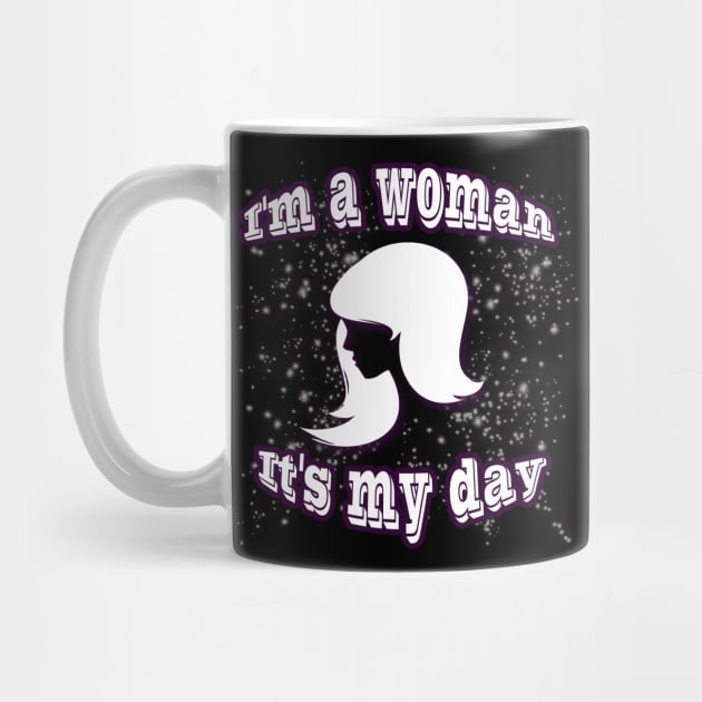 I'm a woman it's my day by PharaohCloset
